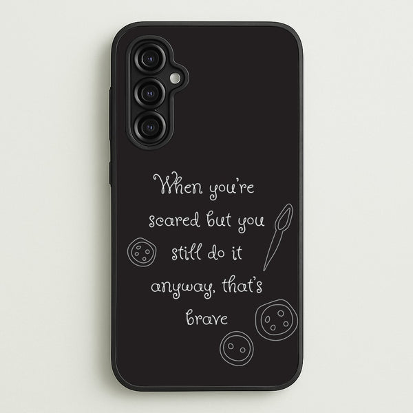 That's Brave  - Coraline Phone Case for Galaxy A14
