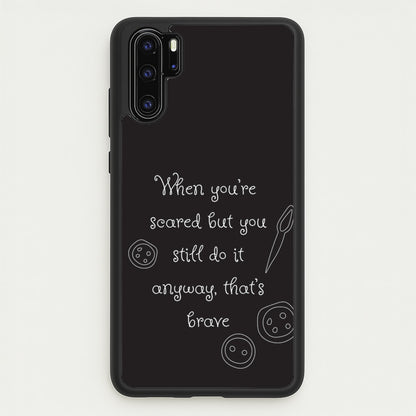 That's Brave  - Coraline Phone Case for Huawei P30 Pro