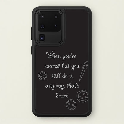 That's Brave  - Coraline Phone Case for Galaxy S20 Ultra