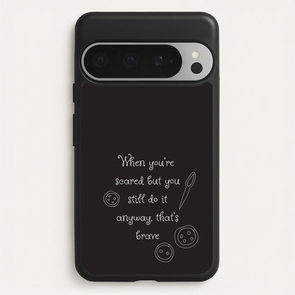 That's Brave  - Coraline Phone Case for Google Pixel 9 Pro XL