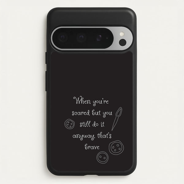 That's Brave  - Coraline Phone Case for Google Pixel 9 Pro XL