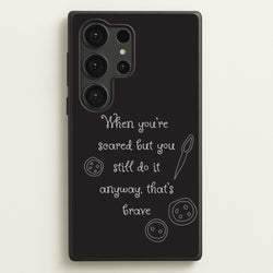 That's Brave  - Coraline Phone Case for Galaxy S25 Ultra