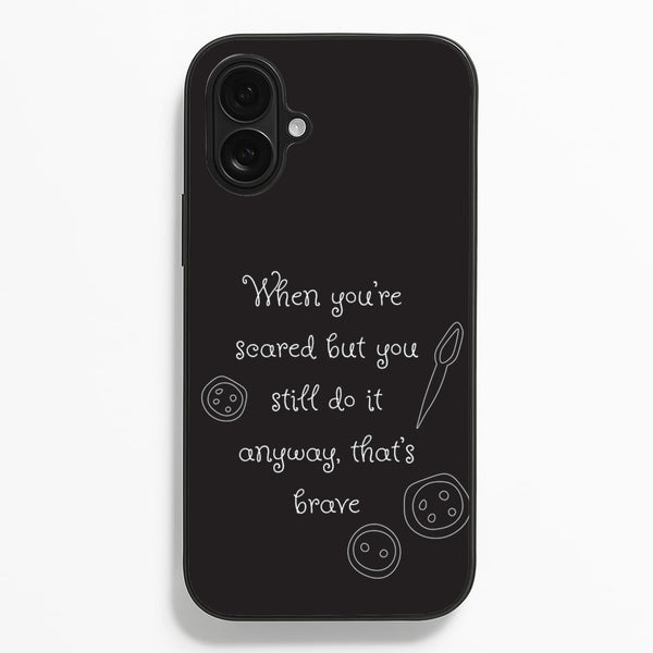 That's Brave  - Coraline Phone Case for iPhone 16 Plus