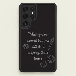 That's Brave  - Coraline Phone Case for Galaxy S22 Ultra