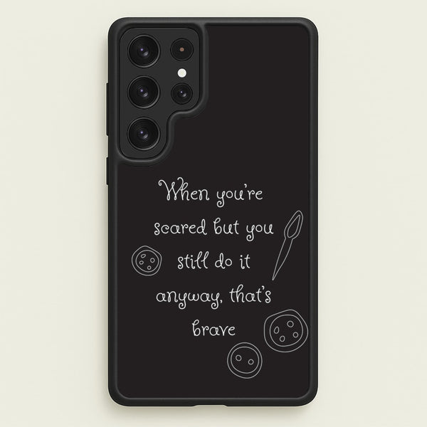 That's Brave  - Coraline Phone Case for Galaxy S22 Ultra