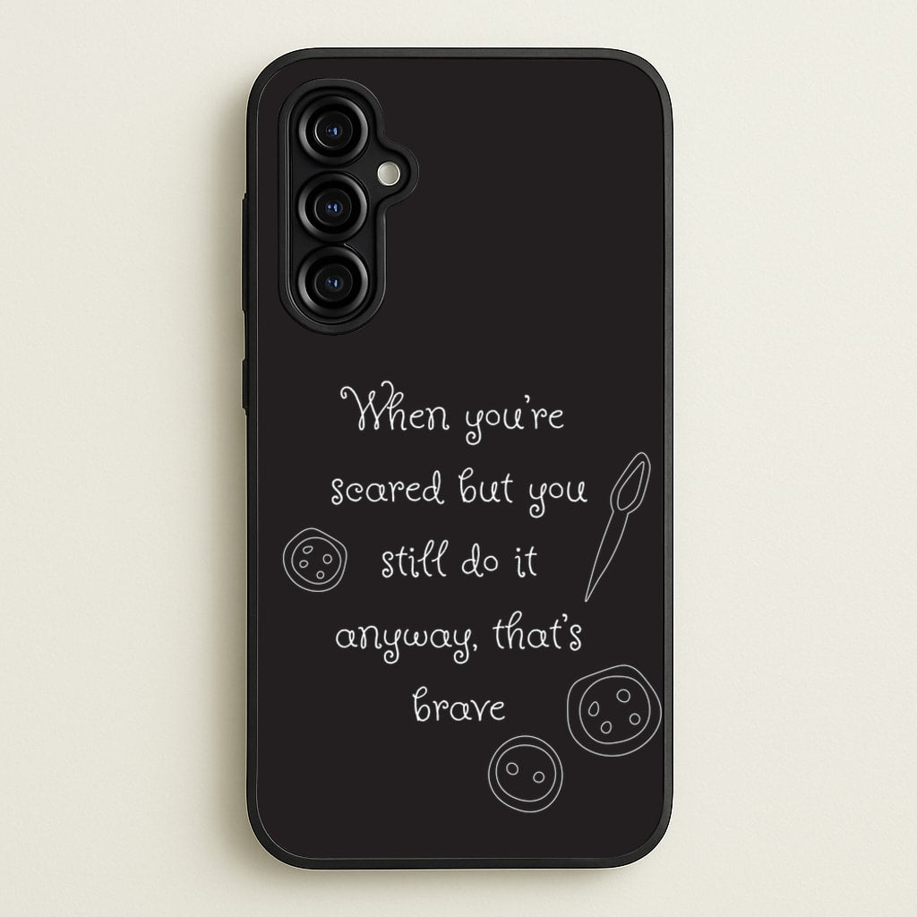 That's Brave  - Coraline Phone Case for Galaxy A54