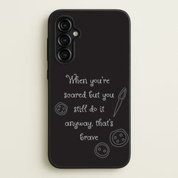 That's Brave  - Coraline Phone Case for Galaxy A54