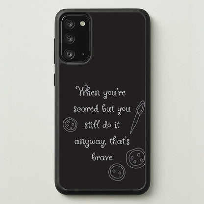 That's Brave  - Coraline Phone Case for Galaxy Note 20