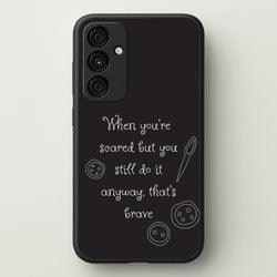 That's Brave  - Coraline Phone Case for Galaxy A15