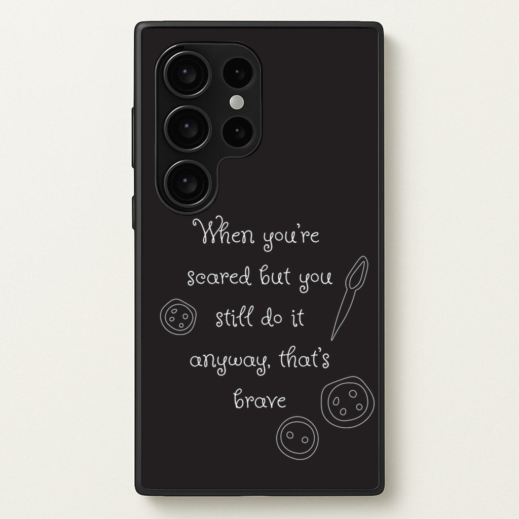 That's Brave  - Coraline Phone Case for Galaxy S24 Ultra