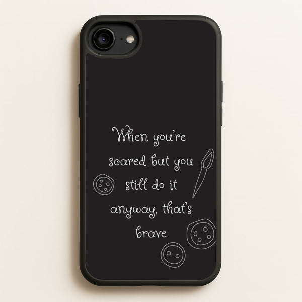 That's Brave  - Coraline Phone Case for iPhone 6 / 7 / 8 / SE