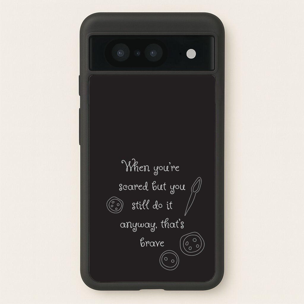 That's Brave  - Coraline Phone Case for Google Pixel 8