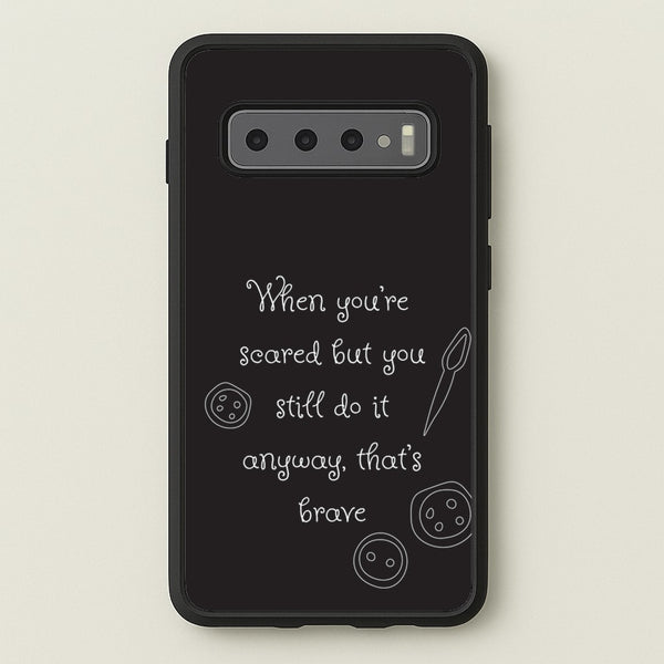 That's Brave  - Coraline Phone Case for Galaxy S10
