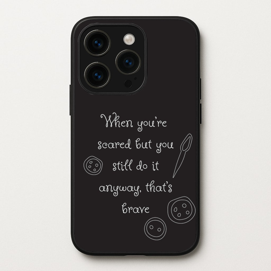 That's Brave  - Coraline Phone Case for iPhone 15 Pro Max