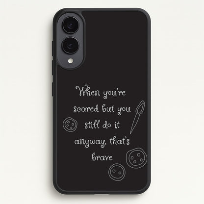 That's Brave  - Coraline Phone Case for Galaxy S25 Edge