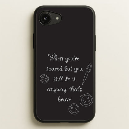 That's Brave  - Coraline Phone Case for iPhone 16e