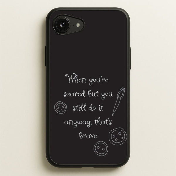 That's Brave  - Coraline Phone Case for iPhone 16e
