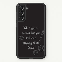 That's Brave  - Coraline Phone Case for Galaxy S21 Plus