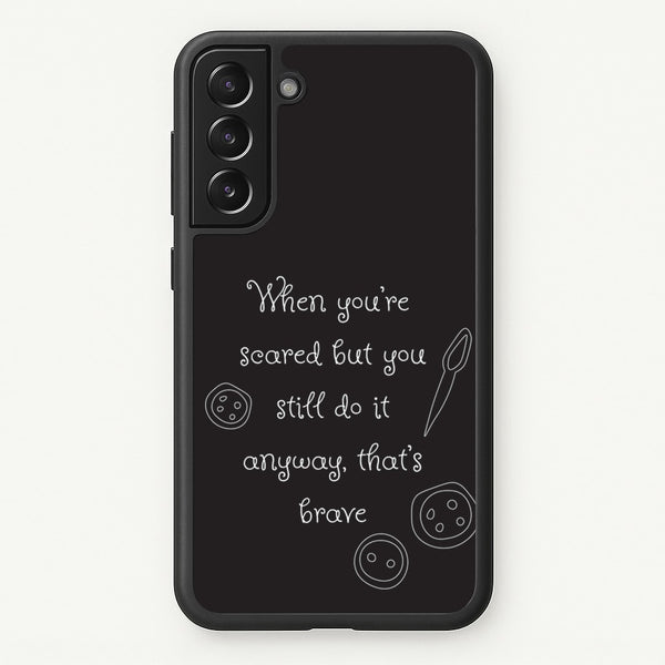 That's Brave  - Coraline Phone Case for Galaxy S21 Plus