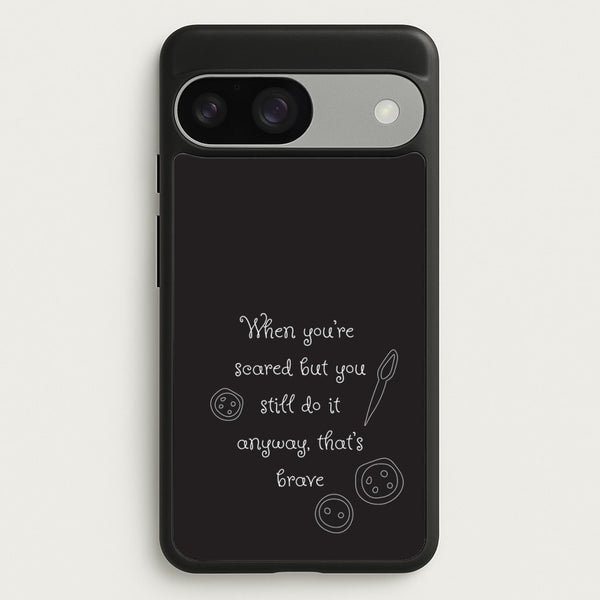 That's Brave  - Coraline Phone Case for Google Pixel 9 / 9 Pro