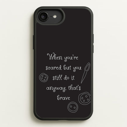 That's Brave  - Coraline Phone Case for iPhone 6 Plus / 7 Plus / 8 Plus