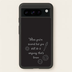 That's Brave  - Coraline Phone Case for Google Pixel 8 Pro