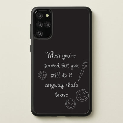 That's Brave  - Coraline Phone Case for Galaxy S20 Plus