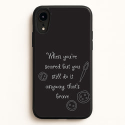 That's Brave  - Coraline Phone Case for iPhone XR