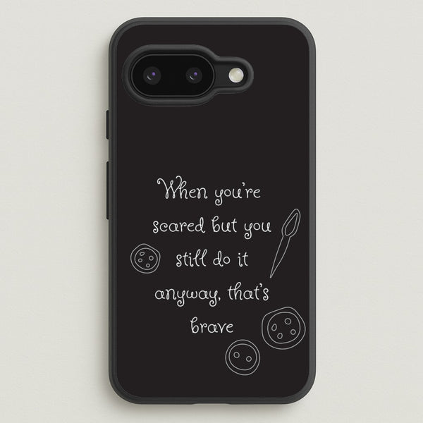 That's Brave  - Coraline Phone Case for Google Pixel 9a