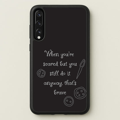 That's Brave  - Coraline Phone Case for Huawei P20 Pro