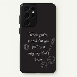 That's Brave  - Coraline Phone Case for Galaxy S21 Ultra
