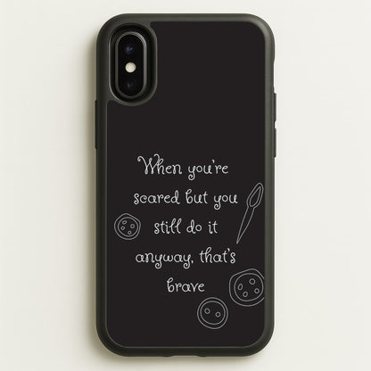 That's Brave  - Coraline Phone Case for iPhone X / XS