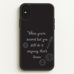 That's Brave  - Coraline Phone Case for iPhone XS Max