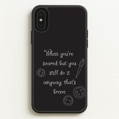 That's Brave  - Coraline Phone Case for iPhone XS Max