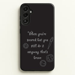 That's Brave  - Coraline Phone Case for Galaxy A34