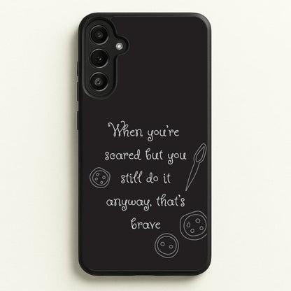 That's Brave  - Coraline Phone Case for Galaxy A34