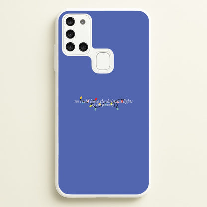 We Can Leave The Christmas Lights Up Til January - Christmas Songs  - Christmas Songs Phone Case for Galaxy A21s