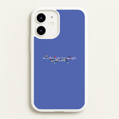We Can Leave The Christmas Lights Up Til January - Christmas Songs  - Christmas Songs Phone Case for iPhone 12 / 12 Pro