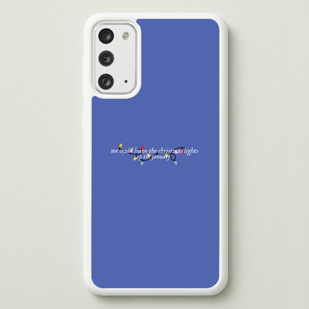 We Can Leave The Christmas Lights Up Til January - Christmas Songs  - Christmas Songs Phone Case for Galaxy Note 20