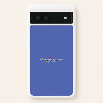 We Can Leave The Christmas Lights Up Til January - Christmas Songs  - Christmas Songs Phone Case for Google Pixel 6a