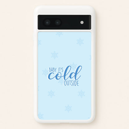 Baby It's Cold Outside - Christmas Songs  - Christmas Songs Phone Case for Google Pixel 7a