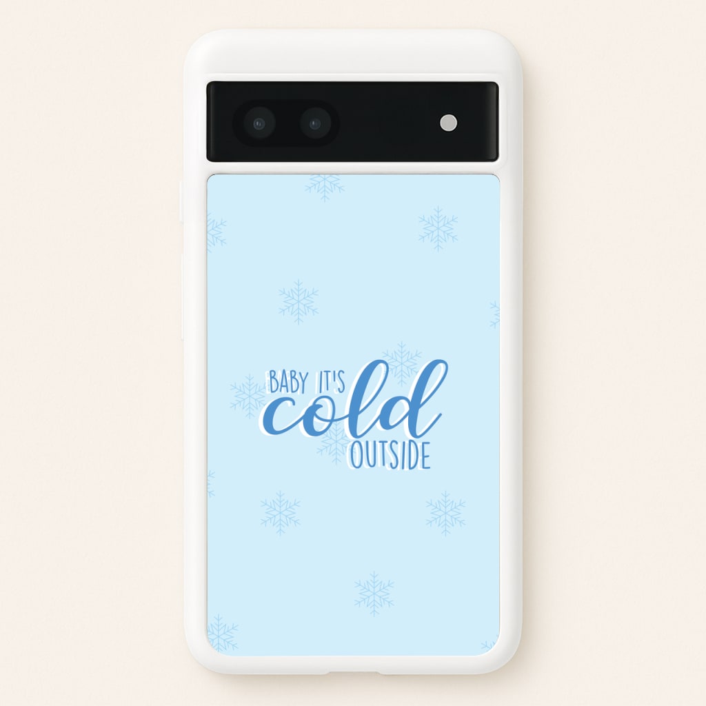 Baby It's Cold Outside - Christmas Songs  - Christmas Songs Phone Case for Google Pixel 6a