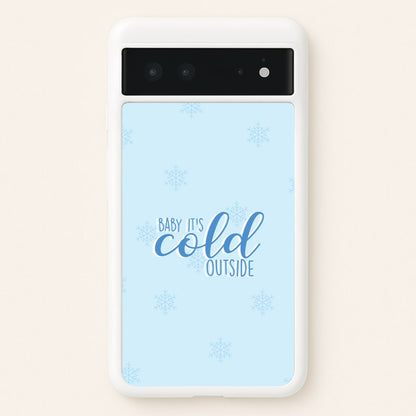 Baby It's Cold Outside - Christmas Songs  - Christmas Songs Phone Case for Google Pixel 6