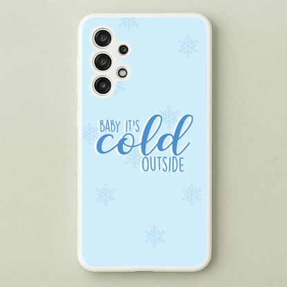 Baby It's Cold Outside - Christmas Songs  - Christmas Songs Phone Case for Galaxy A13