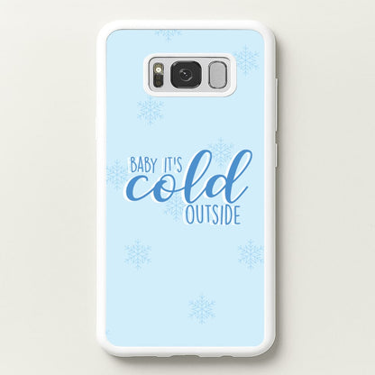 Baby It's Cold Outside - Christmas Songs  - Christmas Songs Phone Case for Galaxy S8 Plus