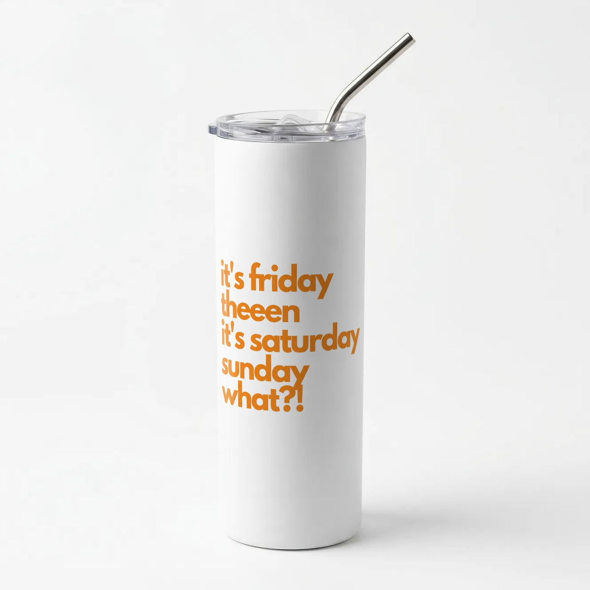 Friday Theeen Skinny Tumbler