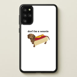 Don't Be A Weenie - Dachshund  -  Phone Case for Galaxy S20 Plus