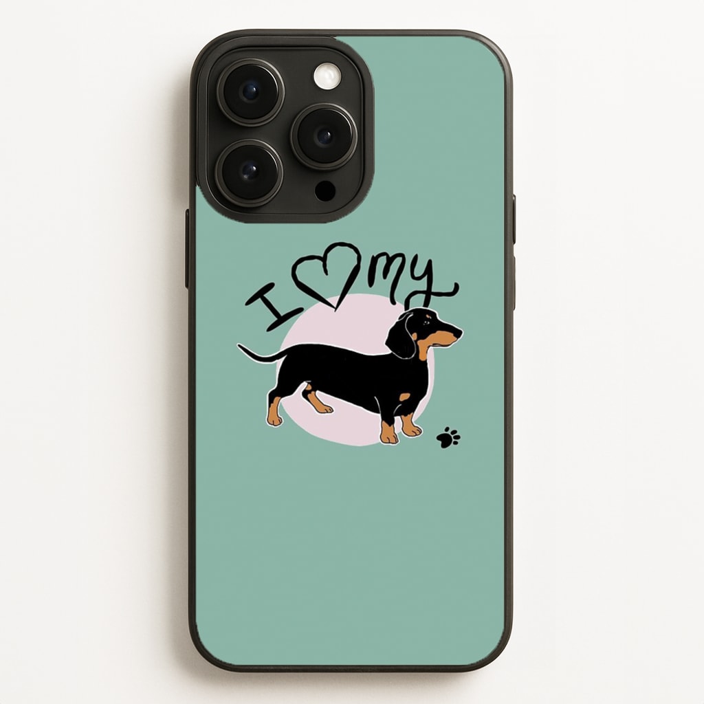 I Love My Dachshund Phone Case