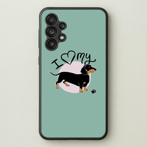 I Love My Dachshund  -  Phone Case for Galaxy A13