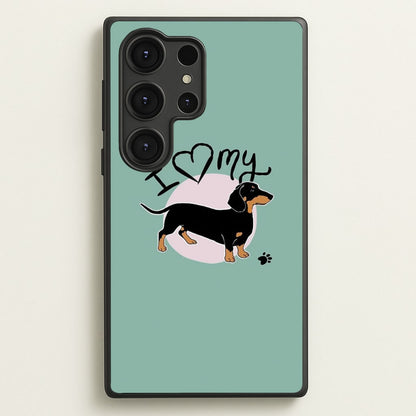 I Love My Dachshund  -  Phone Case for Galaxy S25 Ultra